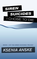 Find I Chose to Die (Siren Suicides, Book 1) at Google Books