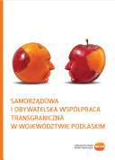 Find Samorządowa i obywatelska współpraca transgranicznej w województwie podlaskim at Google Books