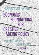 Find Economic Foundations for Creative Ageing Policy, Volume II at Google Books