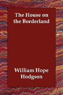 Find The House on the Borderland at Google Books