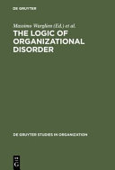 Find The logic of organizational disorder at Google Books